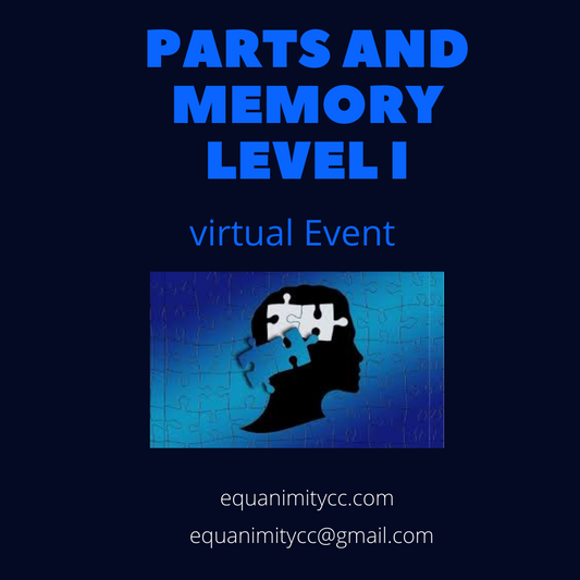 "Parts and Memory Therapy Level 1 training course | Equanimity Counseling Las Vegas"